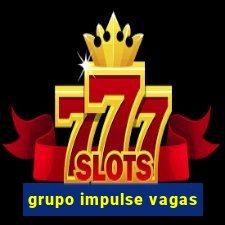 grupo impulse vagas